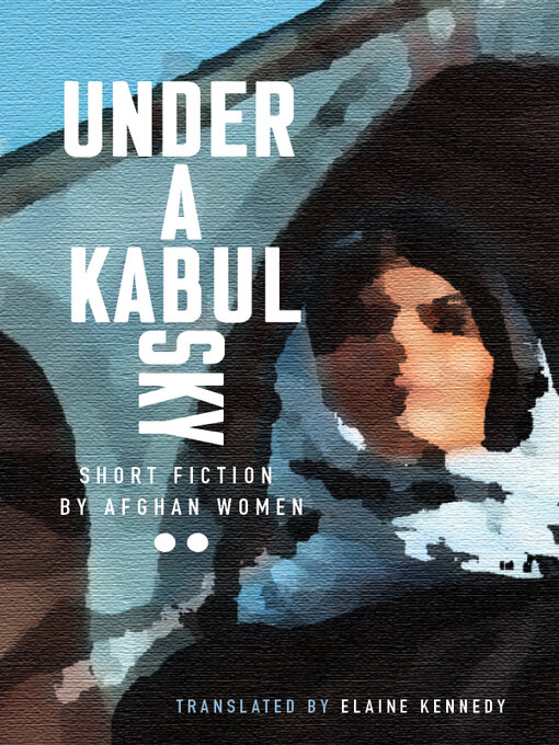 Title details for Under a Kabul Sky by Elaine Kennedy - Available